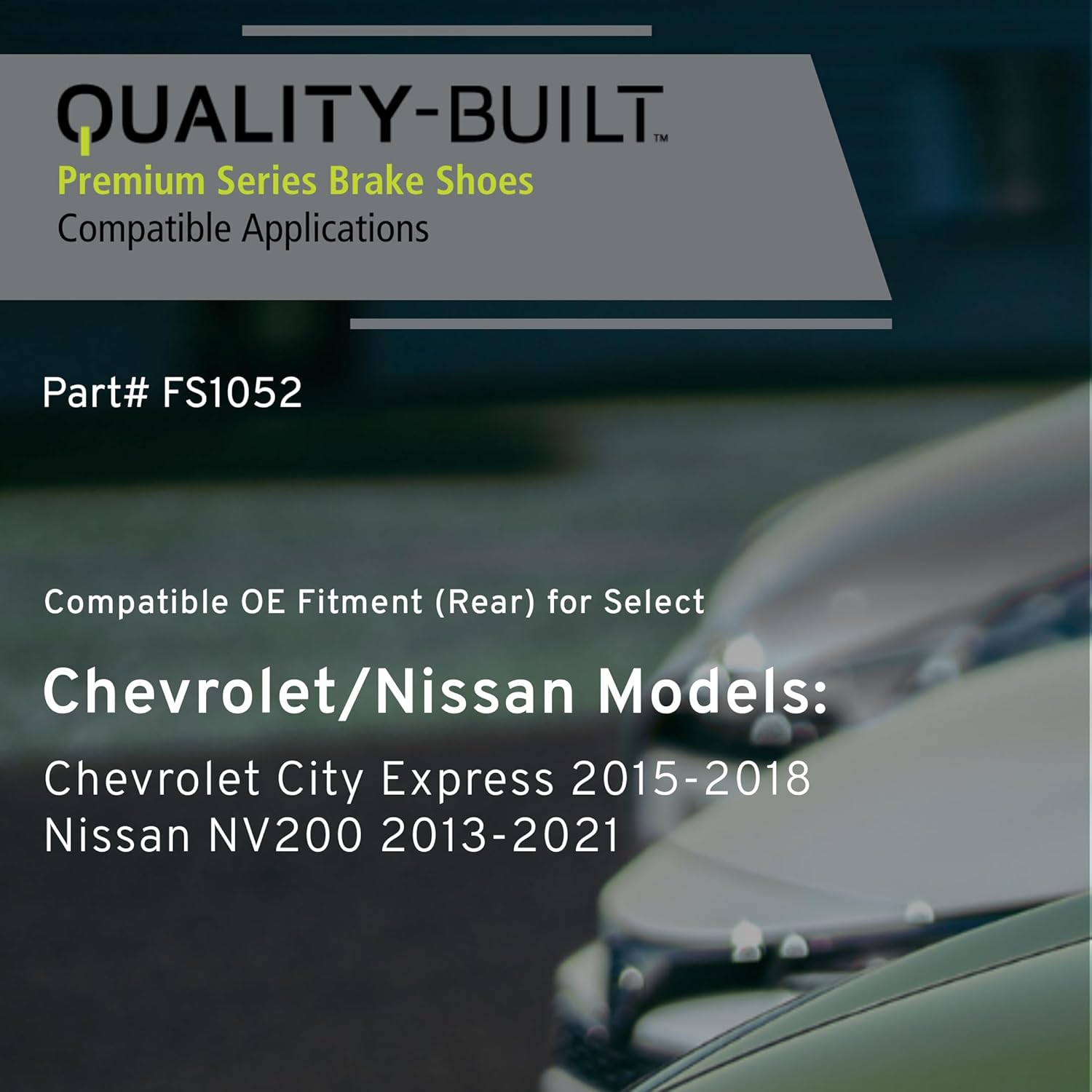 QUALITY-BUILT Rear Drum Brake Shoes, FS1052, Compatible with 2013-2021 Chevrolet/Nissan (City Express,NV200)