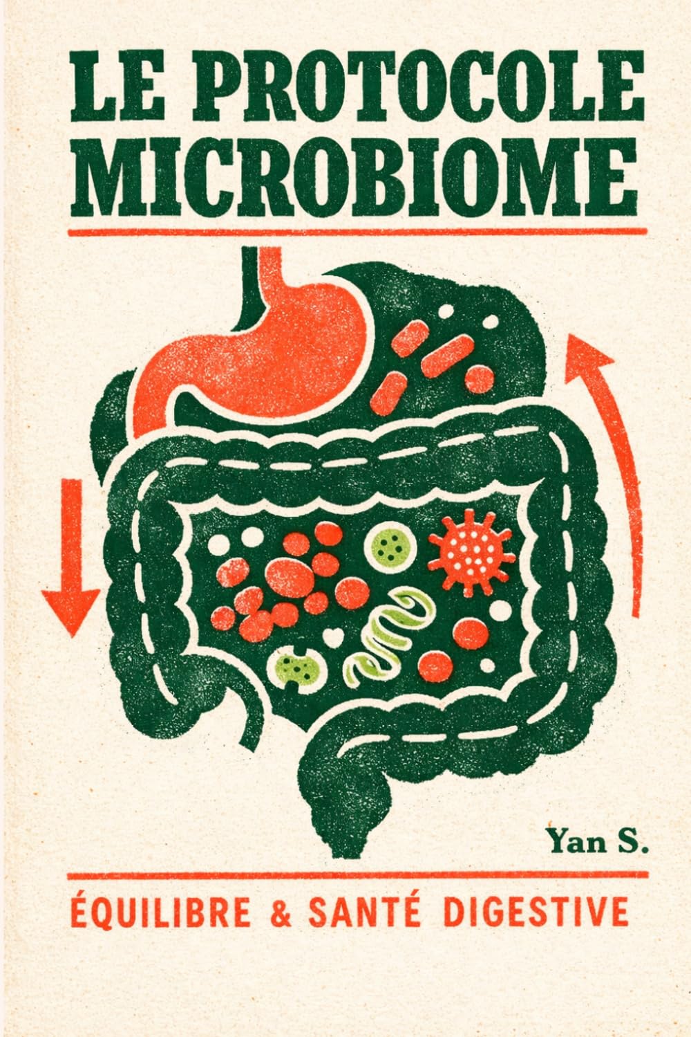 LE PROTOCOLE MICROBIOME: Réinitialiser son intestin, vaincre le SIBO et retrouver l'équilibre