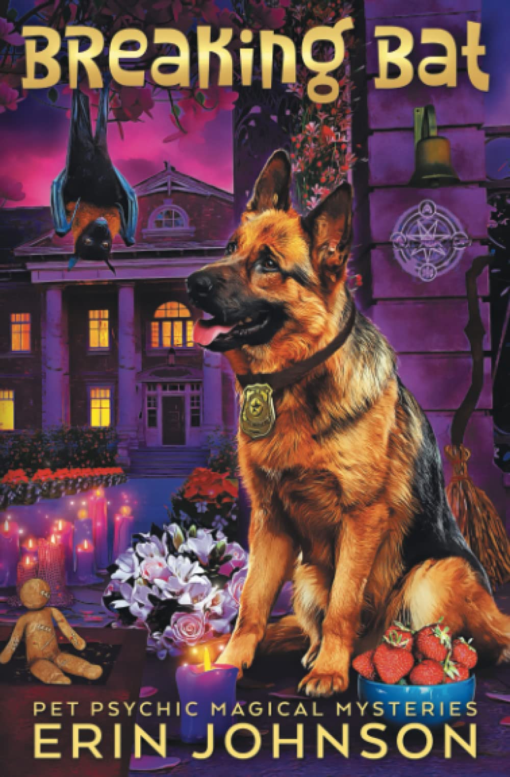 Breaking Bat: A fresh, funny magic mystery with a dash of romance! (Pet Psychic Magical Mysteries)