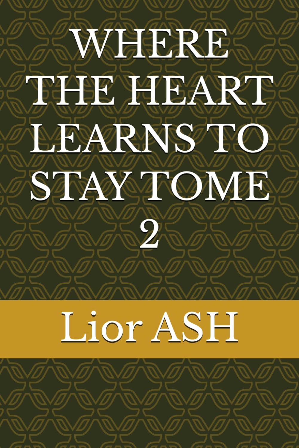 WHERE THE HEART LEARNS TO STAY TOME 2