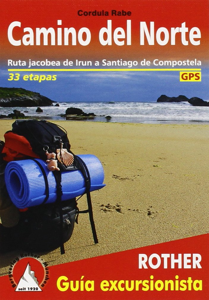 Camino de Santiago - Camino del Norte: El camino costero de Irun a Santiago de Compostela. 34 etapas. Con tracks de GPS
