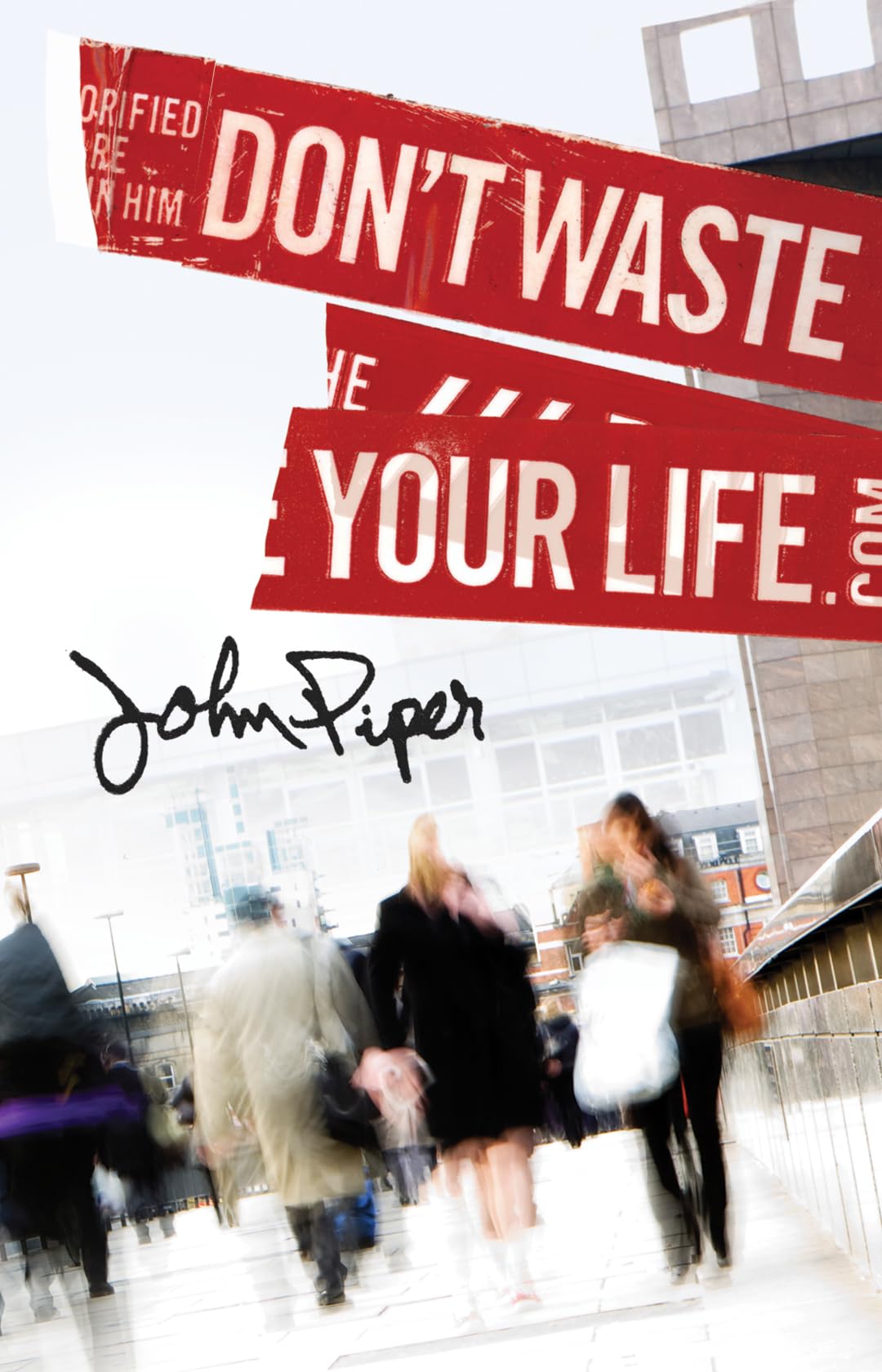 Don`t Waste Your Life (Pack of 25) by John Piper PAPERBACK 9781682160510