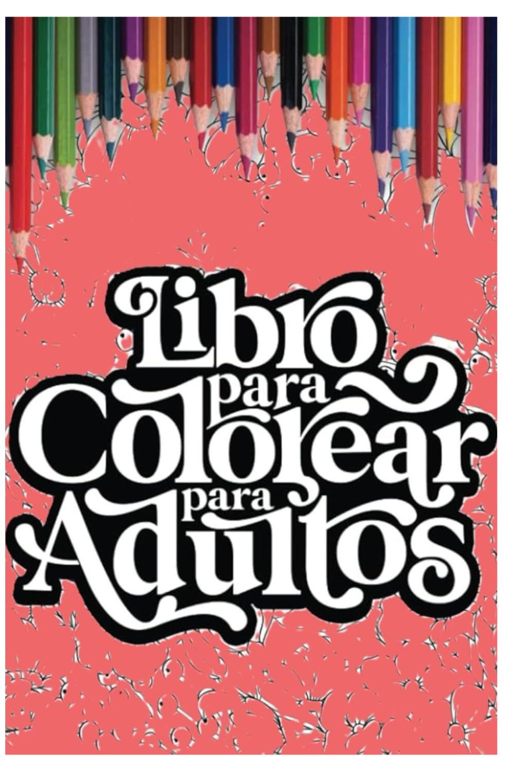 Libro para Colorear para Adultos: "Un Viaje de Relajación y Creatividad: Colorea y Descubre la Tranquilidad"