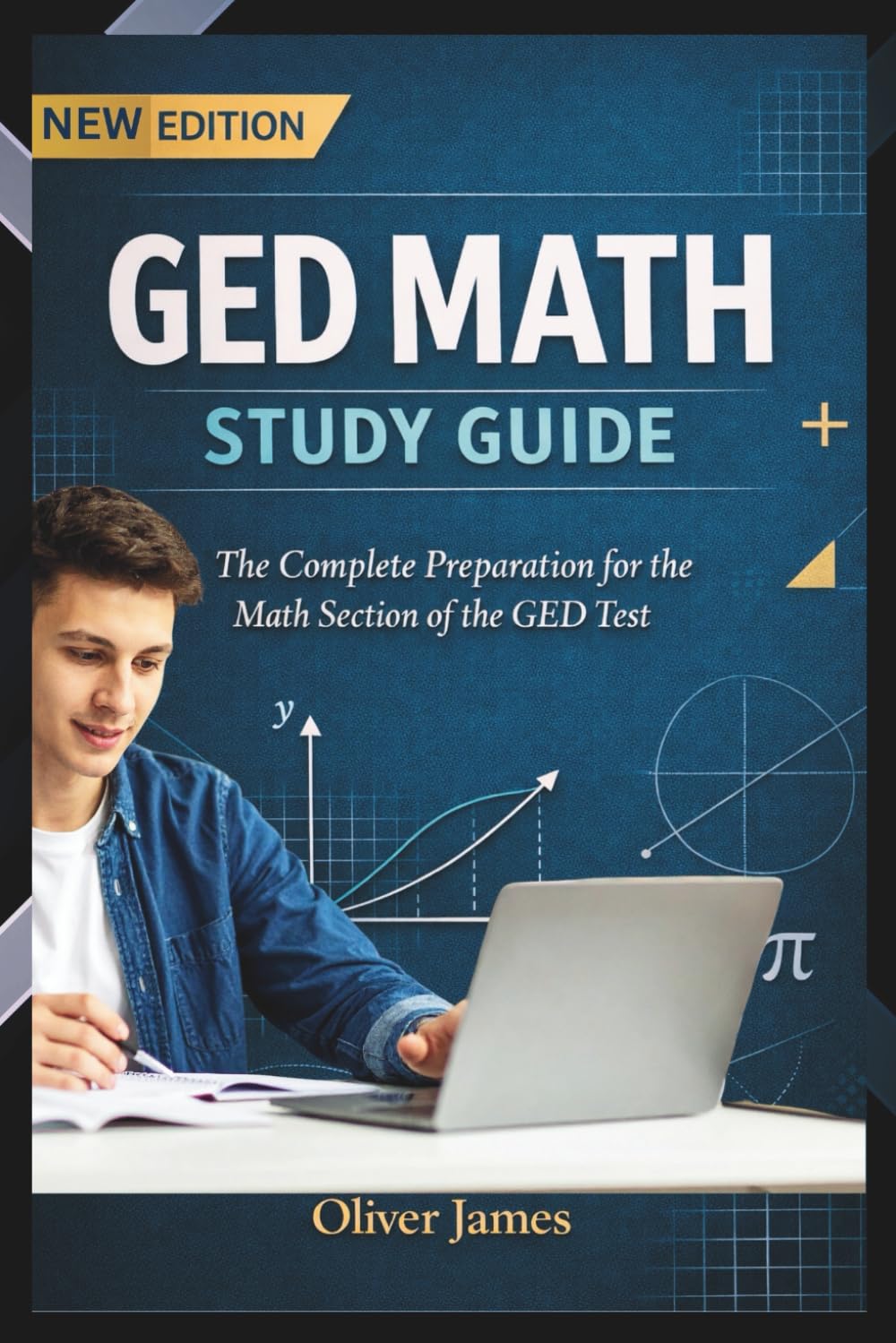 GED MATH STUDY GUIDE: Ace Your Mathematics Exam with Full-Coverage Explanations, Practice Questions & Detailed Answers