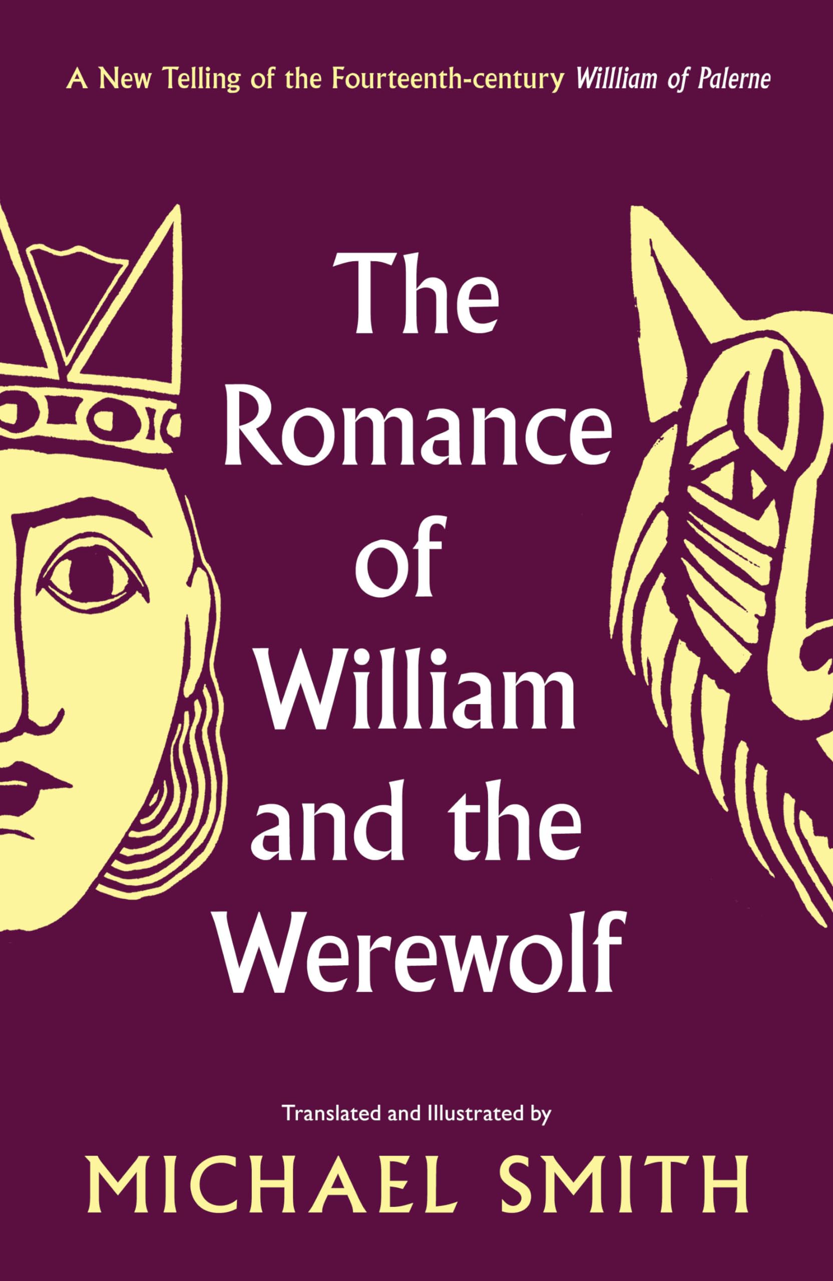 The Romance of William and the Werewolf, Smith, Smith, 9781800183698 New^*