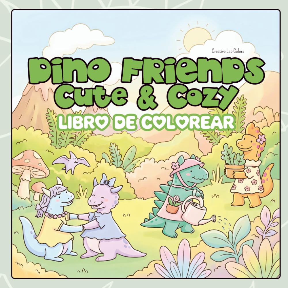 Dino Friends - Cute e Cozy Libro de Colorear Kawaii para Niños y Adultos con Ilustraciones Tiernas y Adorables: Dibujos relajantes ilustrados a mano ... con dinosaurios kawaii y escenas acogedoras