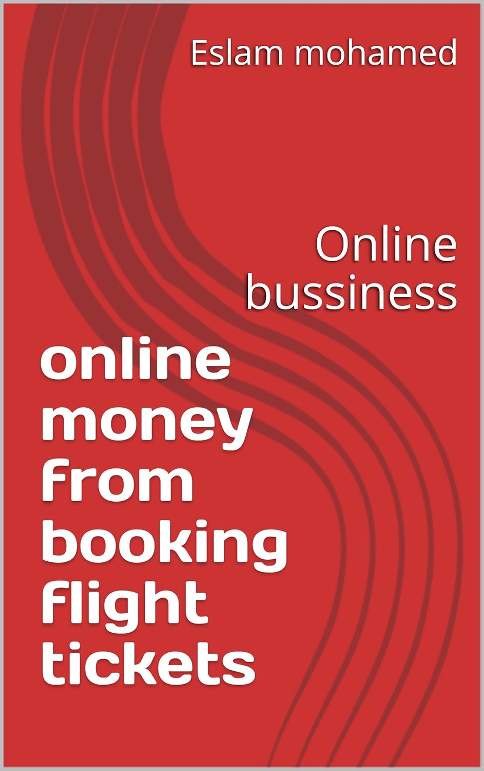 online money from booking flight tickets: Online bussiness online money from booking flight tickets: Online bussiness