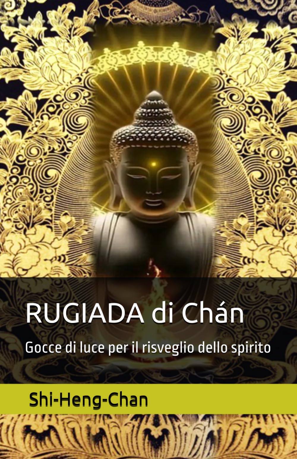 RUGIADA di Chán: Gocce di luce per il risveglio dello spirito (I GRANDI CLASSICI DELL'ORIENTE)