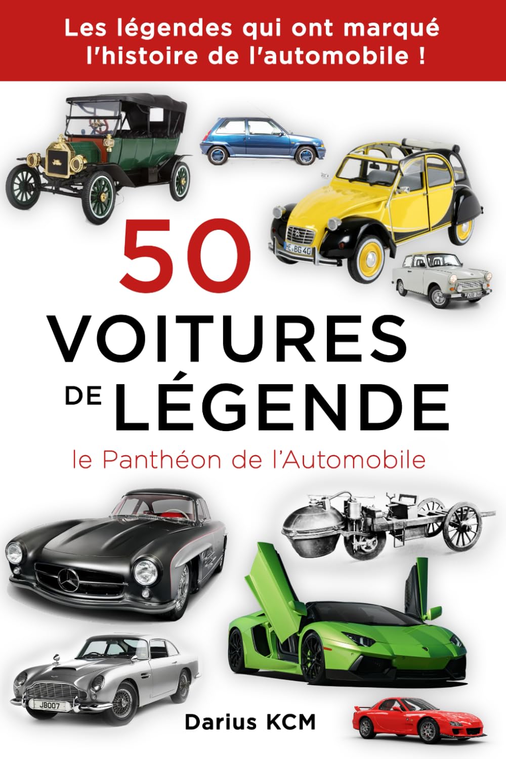 50 VOITURES DE LÉGENDE (le Panthéon de l’Automobile) (Français)