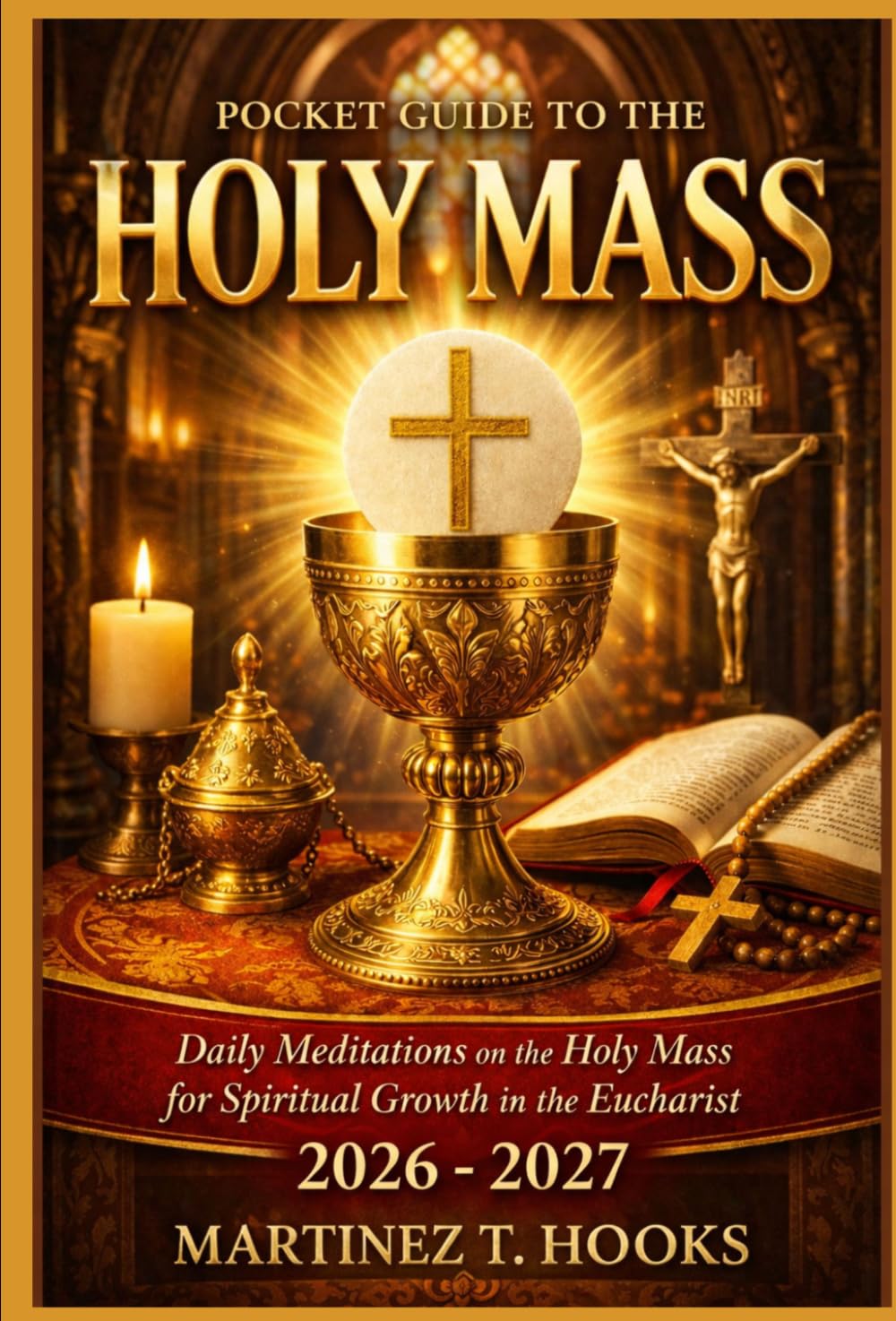 POCKET GUIDE TO THE HOLY MASS 2026-2027: Daily Meditations on the Holy Mass for Spiritual Growth in the Eucharist