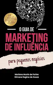 O Guia de Marketing de Influência para Pequenos Negócios