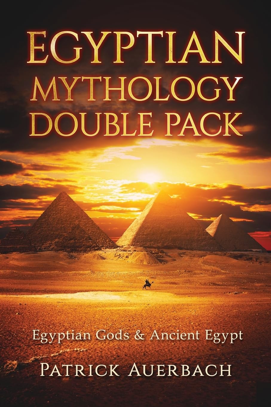 Egyptian Mythology: Egyptian Gods & Ancient Egypt (Ancient Egypt History Books)