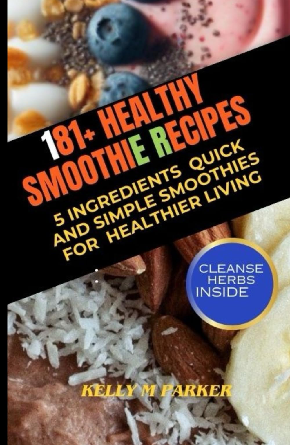 181+ HEALTHY SMOOTHIE RECIPES: 5 ingredients quick and simple smoothies for healthier living