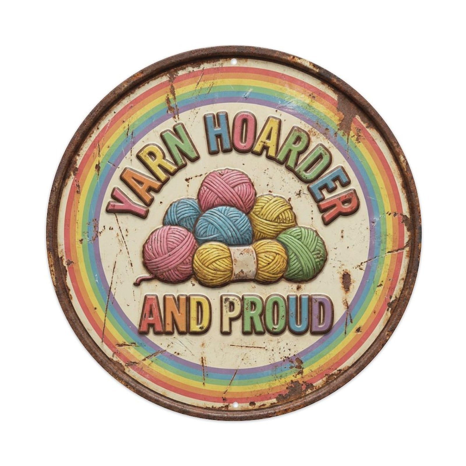 Yarn Hoarder Proud Vintage Workshop Display Retro Slogans Vintage Metal Tin Sign Plaque Wall Decor for Cafe, Club, Garden Round Metal Poster 8x8Inch