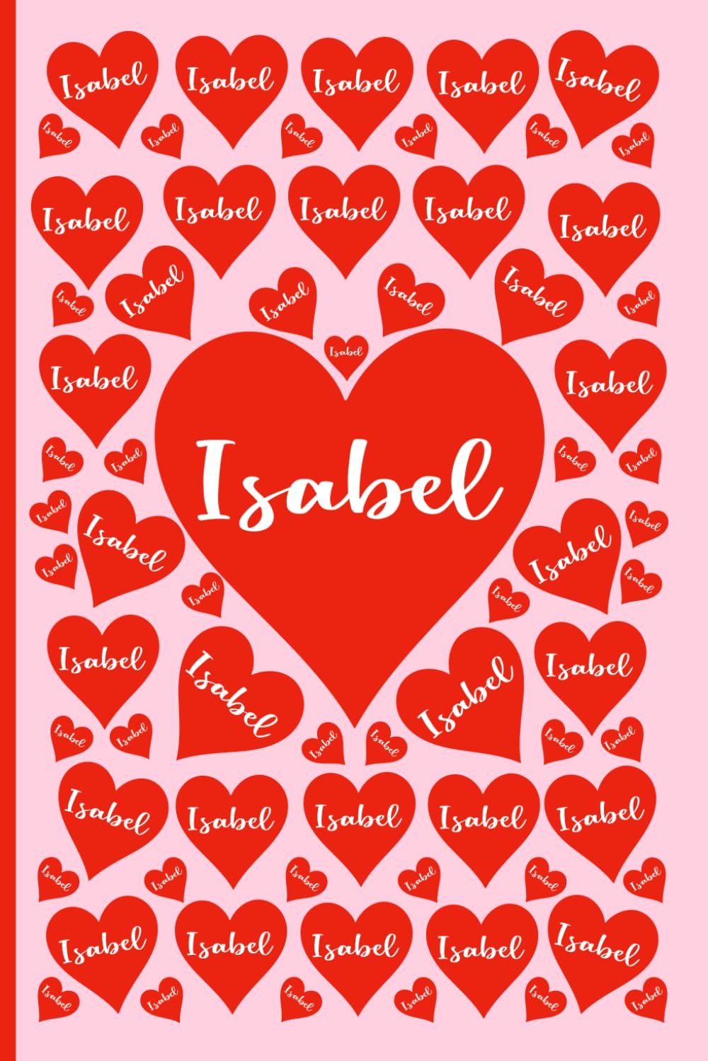 ISABEL PERSONALIZED NAME GIFTS: Beautiful Name Journal For Kids, Teenagers and Adults