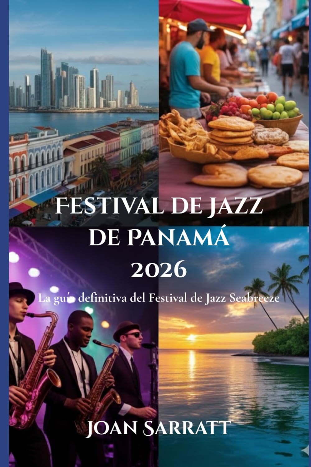 Festival de Jazz de Panamá 2026: La guía defi nitiva del Festival de Jazz Seabreeze