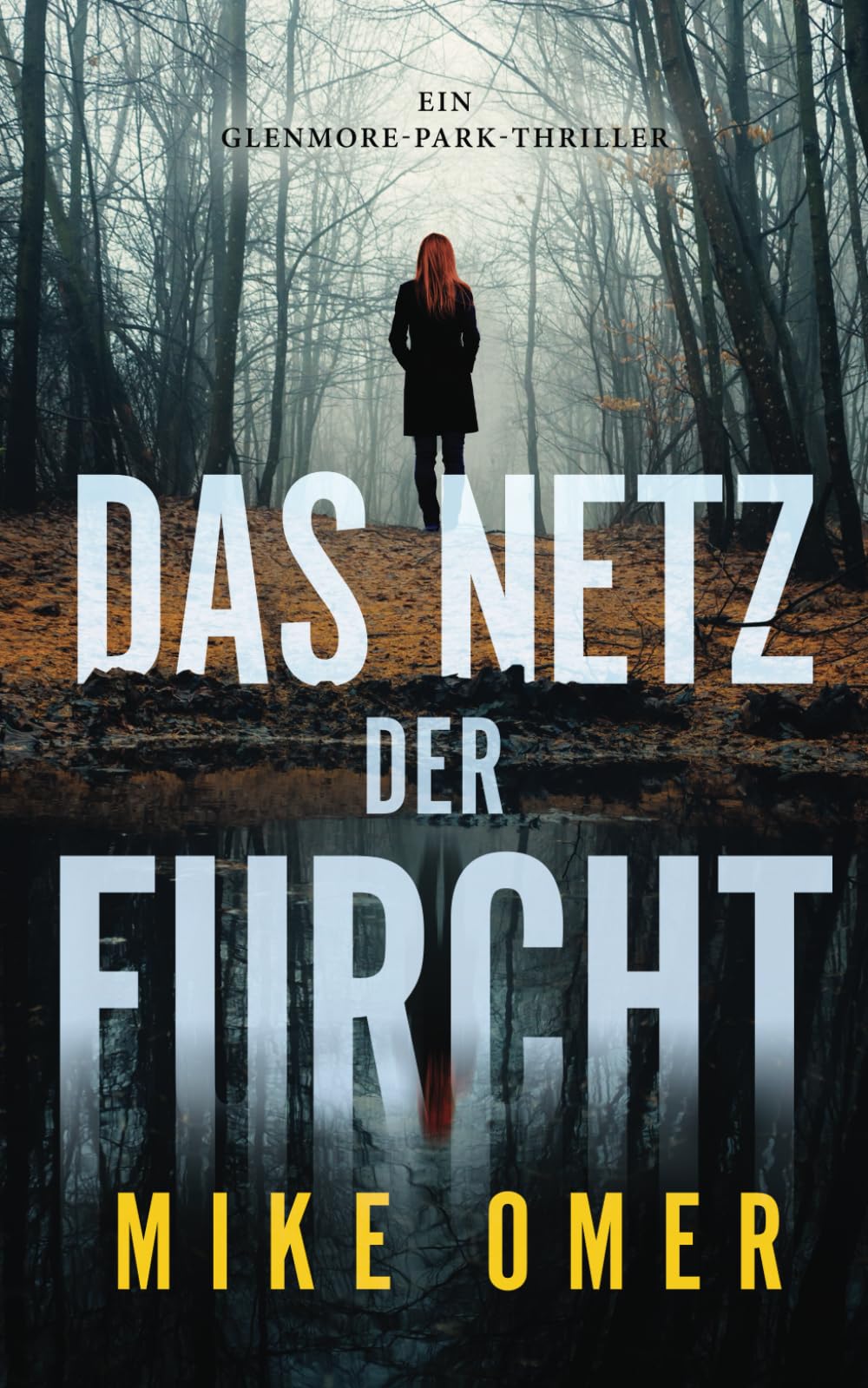 Das Netz der Furcht: Ein Glenmore-Park-Thriller