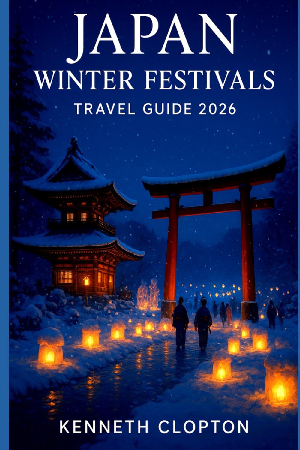Japan Winter Festivals Travel Guide 2026: Experience Iconic Snow Celebrations, Magical Ice Sculptures, and Seasonal Traditions Across Hokkaido & Beyond