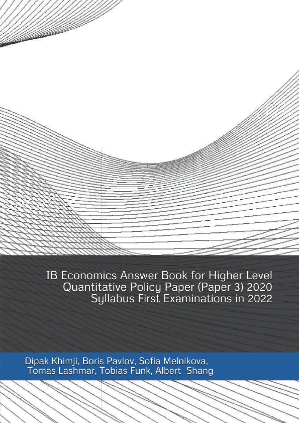 IB Economics Answer Book for Higher Level Quantitative Policy Paper (Paper 3) 2020 Syllabus First Examinations in 2022 Paperback – Big Book