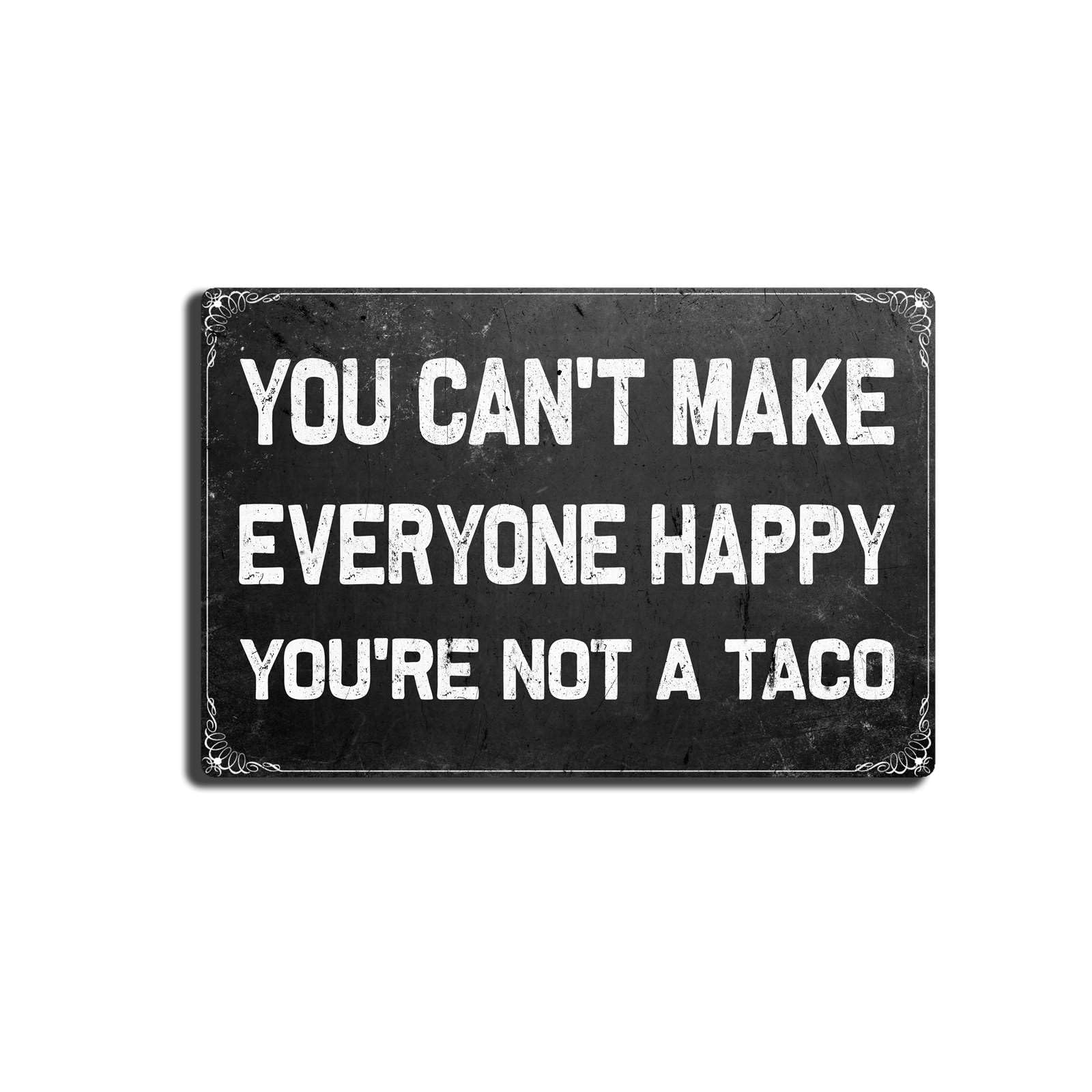 SMAZDFXX Tin Sign Painting Funny Office Metal Signs,You Can't Make Everyone Happy, You AreA Taco Sign,Humor Metal Signs For Cafe Bar Kitchen Wall Art Decorations Tin Painting 5.5"x8"