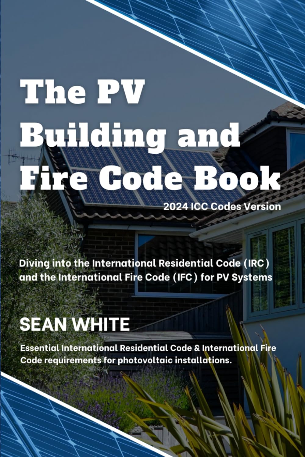 The PV Building and Fire Code Book: 2024 ICC Codes Version      Paperback – August 14, 2025