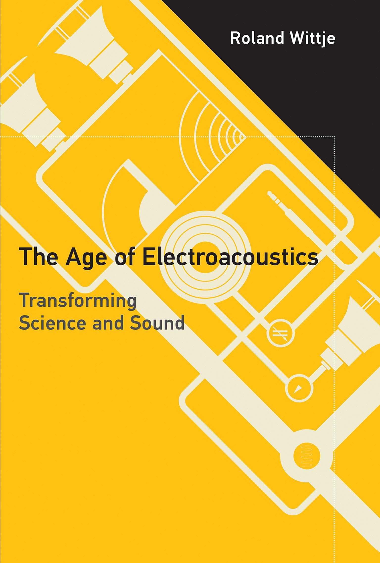 Buy Age of Electroacoustics: Transforming Science and Sound (Transformations: Studies in the History of Science and Technology) — BookShops.in