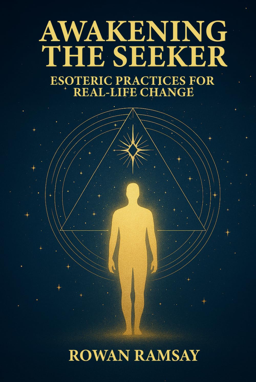 Awakening the Seeker: Esoteric Practices for Real-Life Change