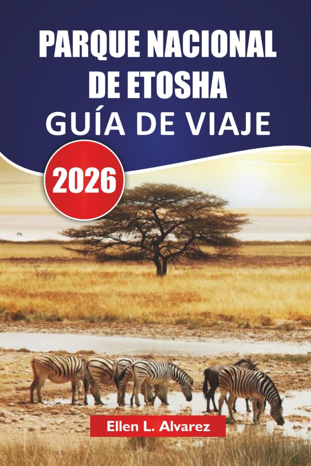 PARQUE NACIONAL DE ETOSHA GUÍA DE VIAJE 2026: Explora safaris de fauna, observación de charcos de agua, rutas panorámicas y perspectivas locales en Namibia
