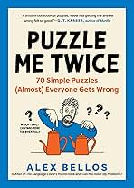 Comprar Puzzle Me Twice: 70 Simple Puzzles (Almost) Everyone Gets Wrong (Alex Bellos Puzzle Books) Puzzle Me Twice: 70 Simple Puzzles (Almost) Everyone Gets Wrong (Alex Bellos Puzzle Books)