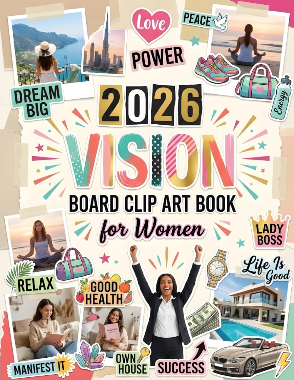 2026 Vision Board Clip Art Book for Women: 450+ Motivational Images, Words, Quotes & Affirmations for Dream Board Creation – Vision Board Supplies for Goal-Setting, Manifestation & Self-Growth