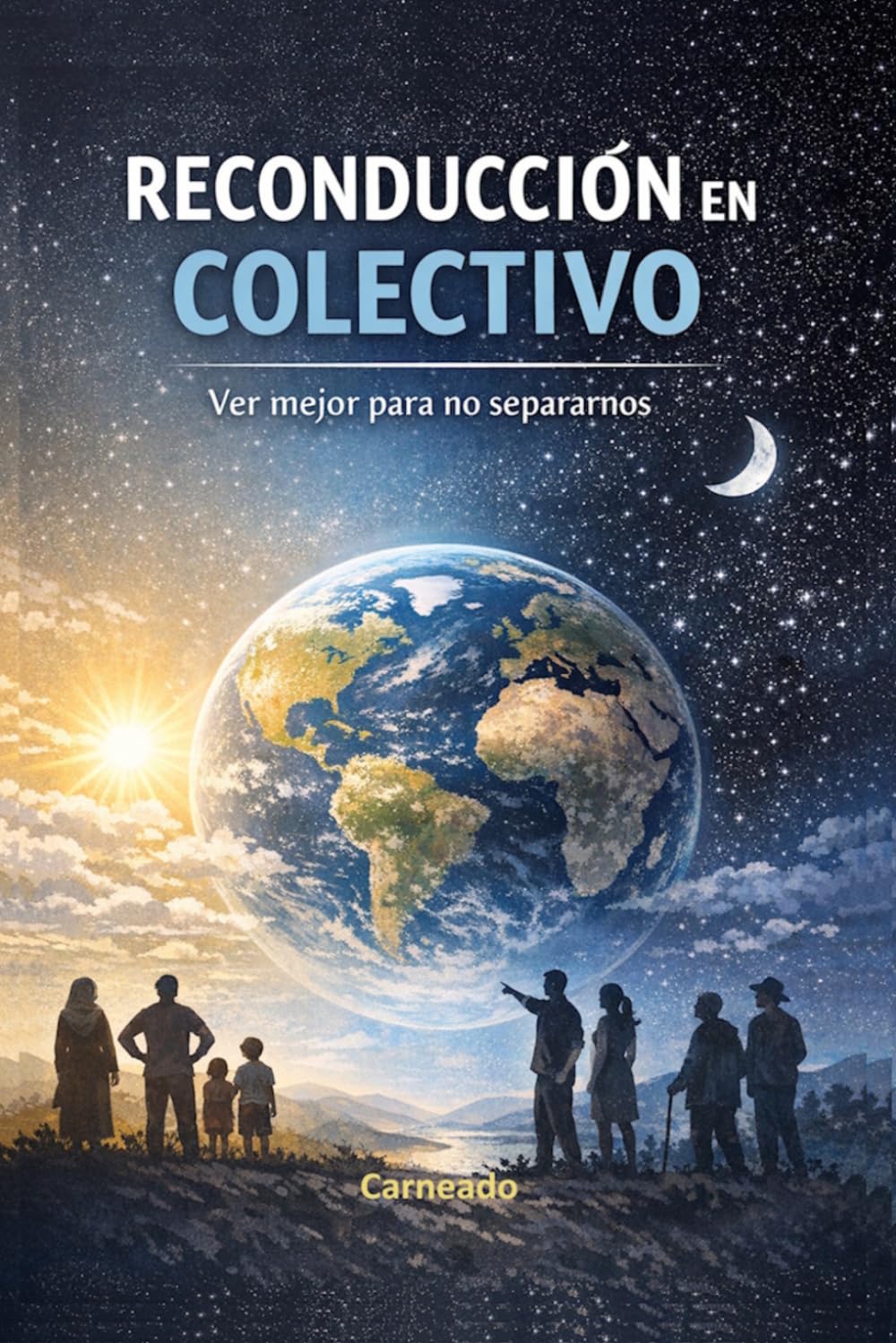 RECONDUCCIÓN EN COLECTIVO Ver mejor para no separarnos (Colección de obras de Carneado)