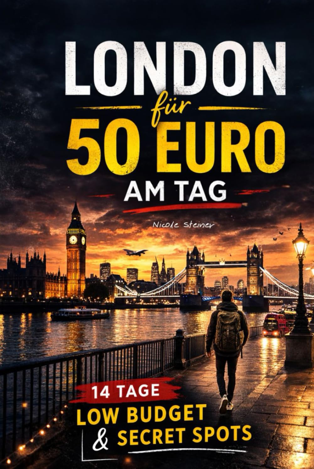 London für 50 Euro am Tag: 14 Tage Low Budget & Secret Spots (50 Euro für einen Tag - Die Reiseratgeber) (German Edition)      Hardcover – March 4, 2026
