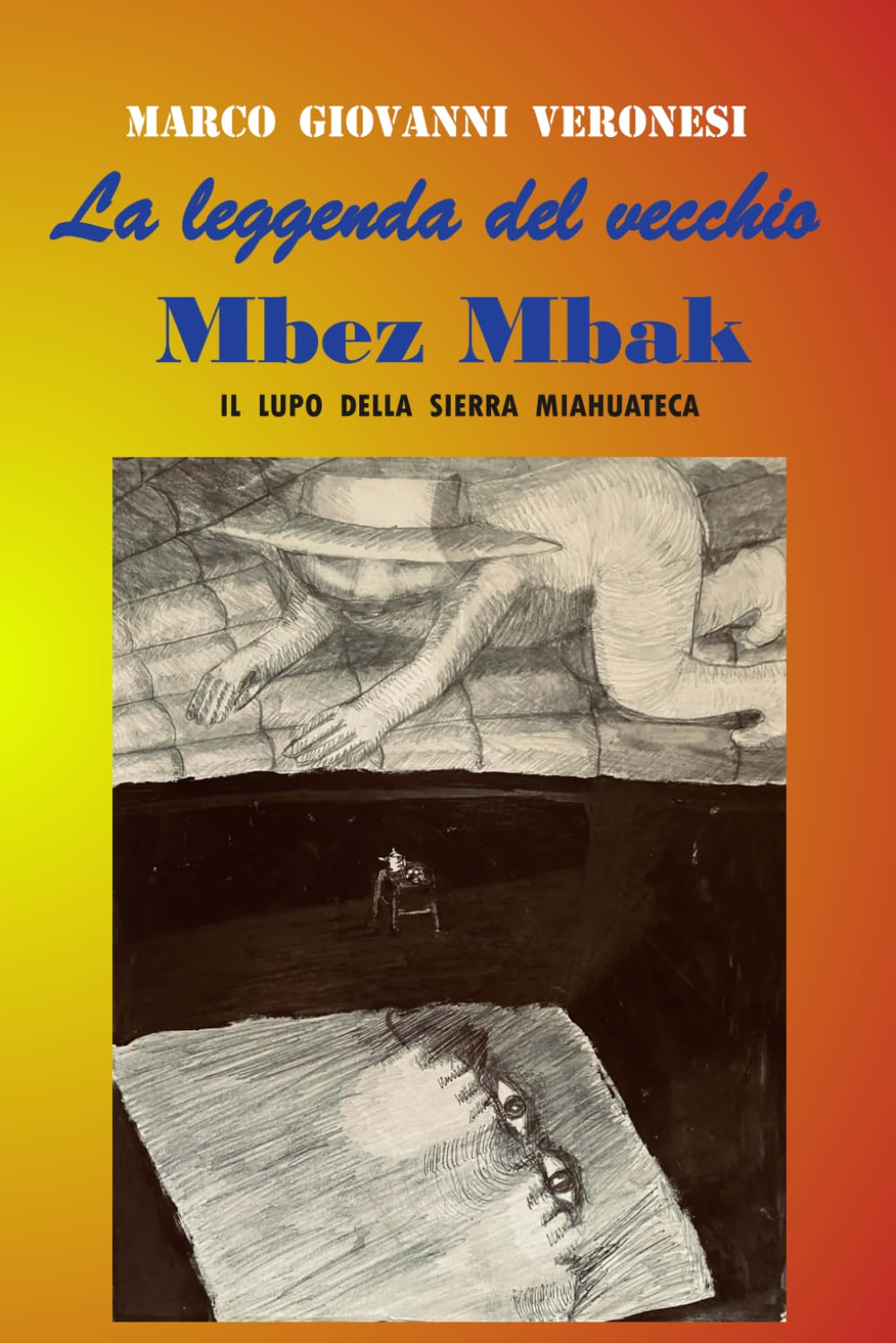 La leggenda del vecchio Mbez Mbak: Il lupo della Sierra Miahuateca