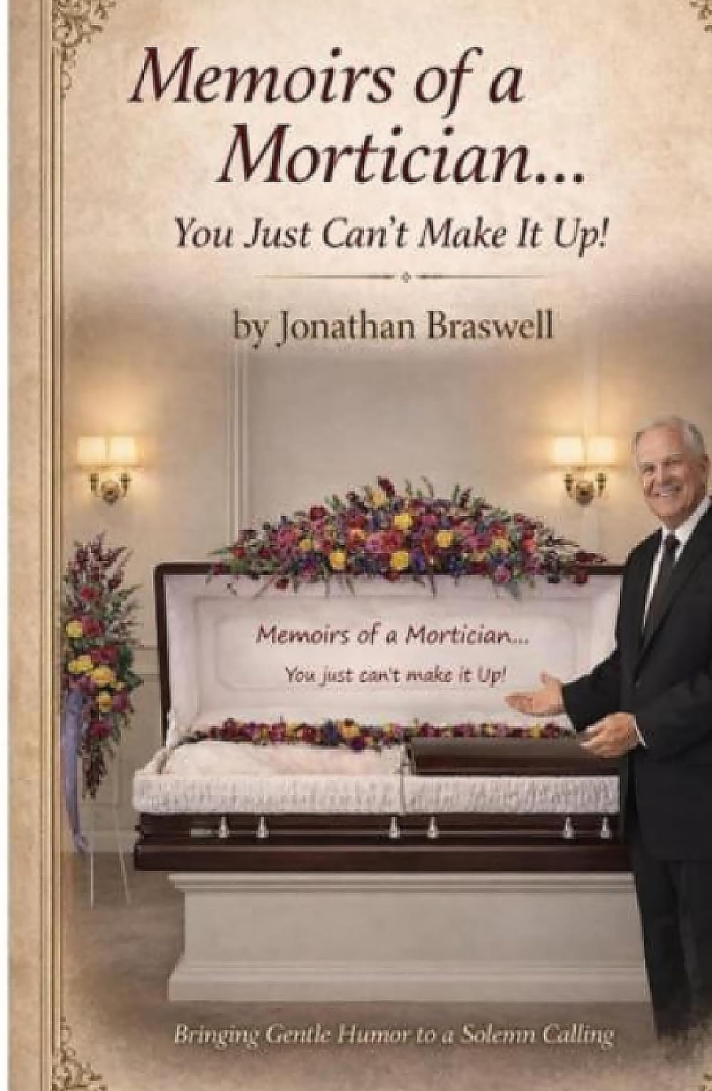 Memoirs of a Mortician: You Just Can't Make it Up!