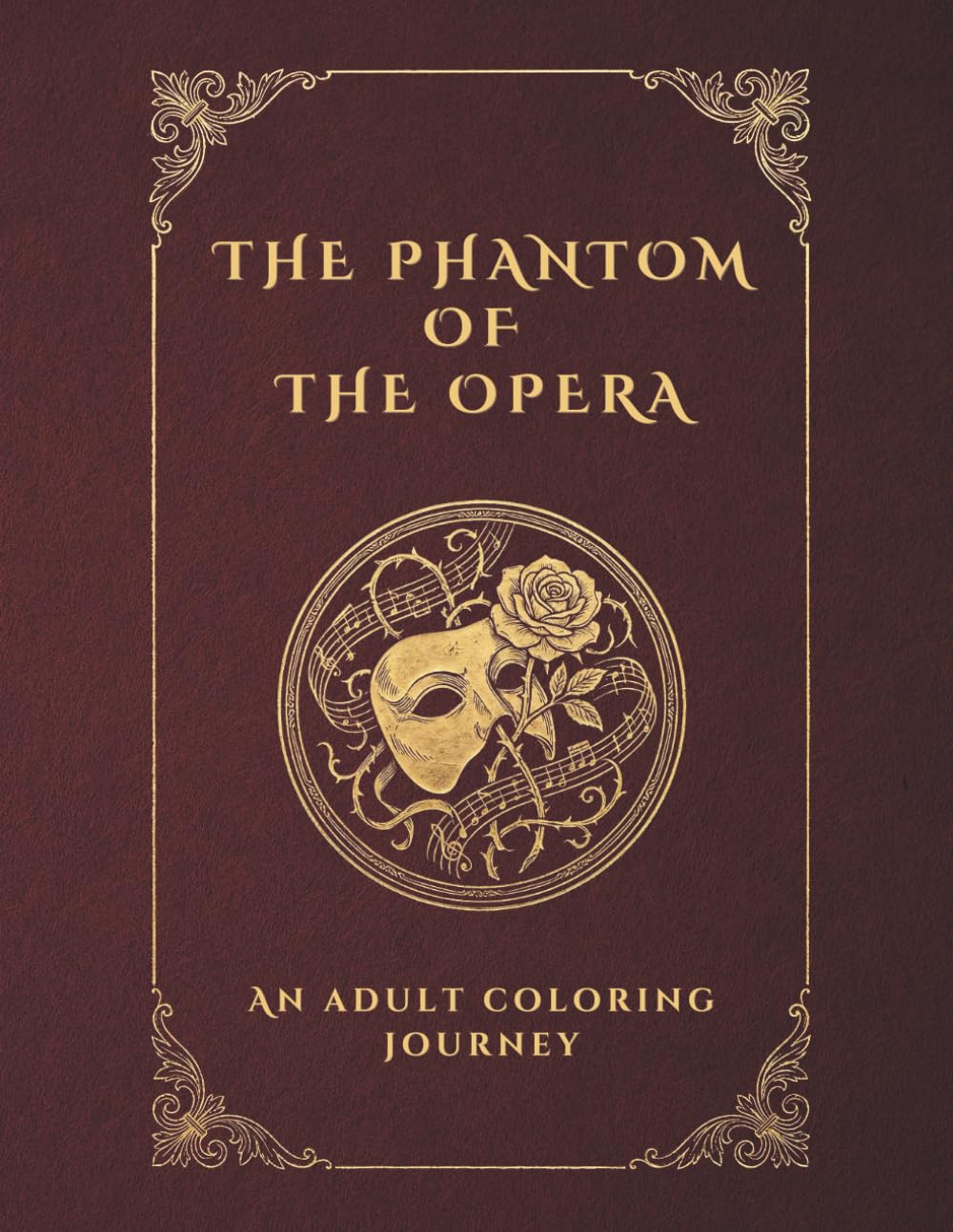 The Phantom of the Opera: A Literary Collection Coloring Book: 37 Gothic Illustrations and 37 Iconic Quotes for Adults – A Victorian Horror Romance Journey (8.5x11 Large Format)