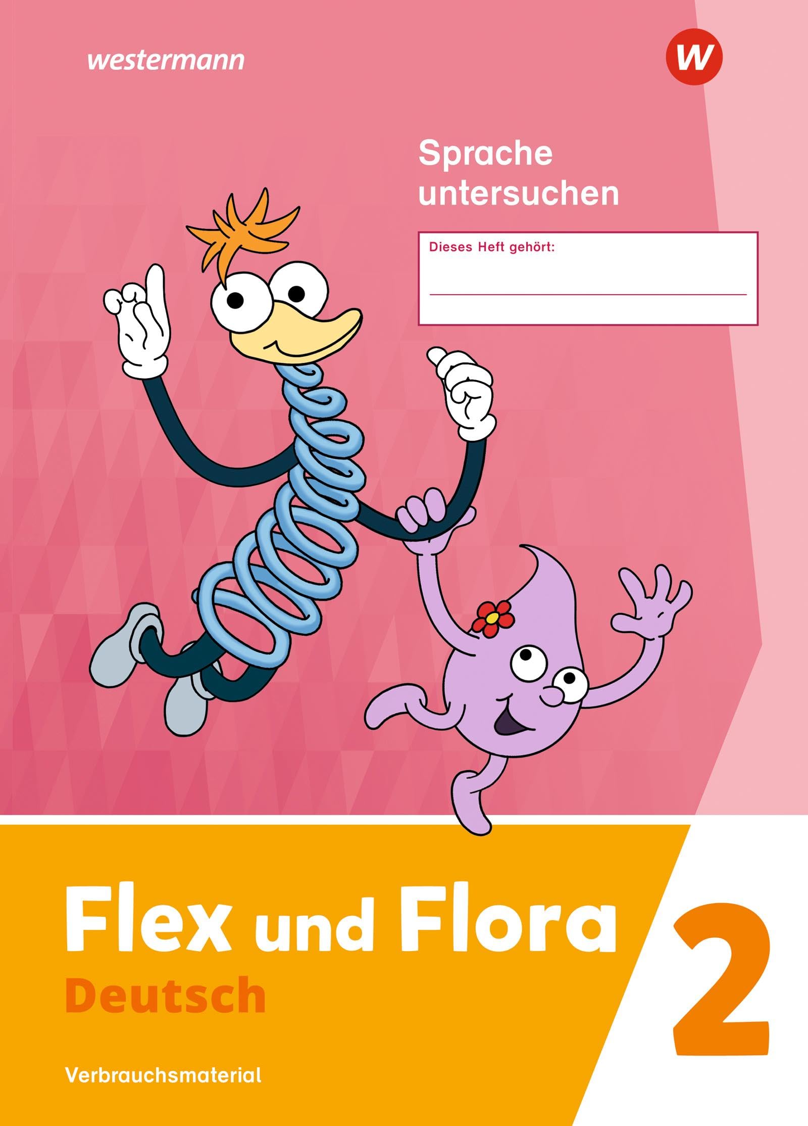 Flex und Flora 2. Heft Sprache untersuchen: Verbrauchsmaterial: Ausgabe 2021
