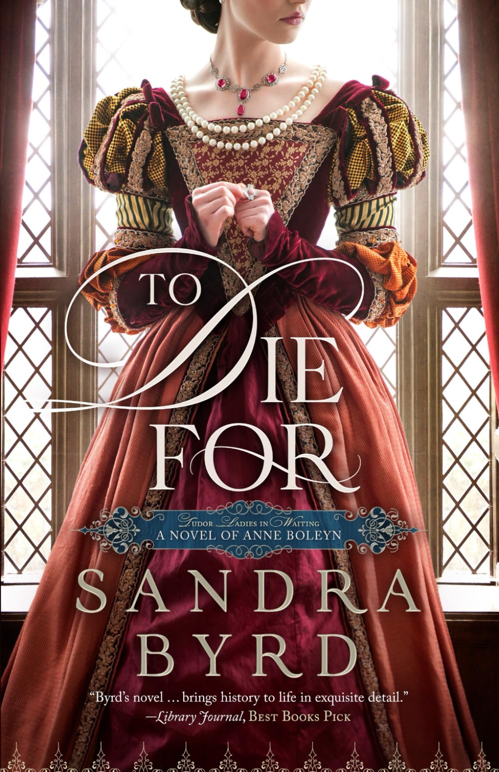 To Die For: A Novel of Anne Boleyn (Tudor Ladies in Waiting)