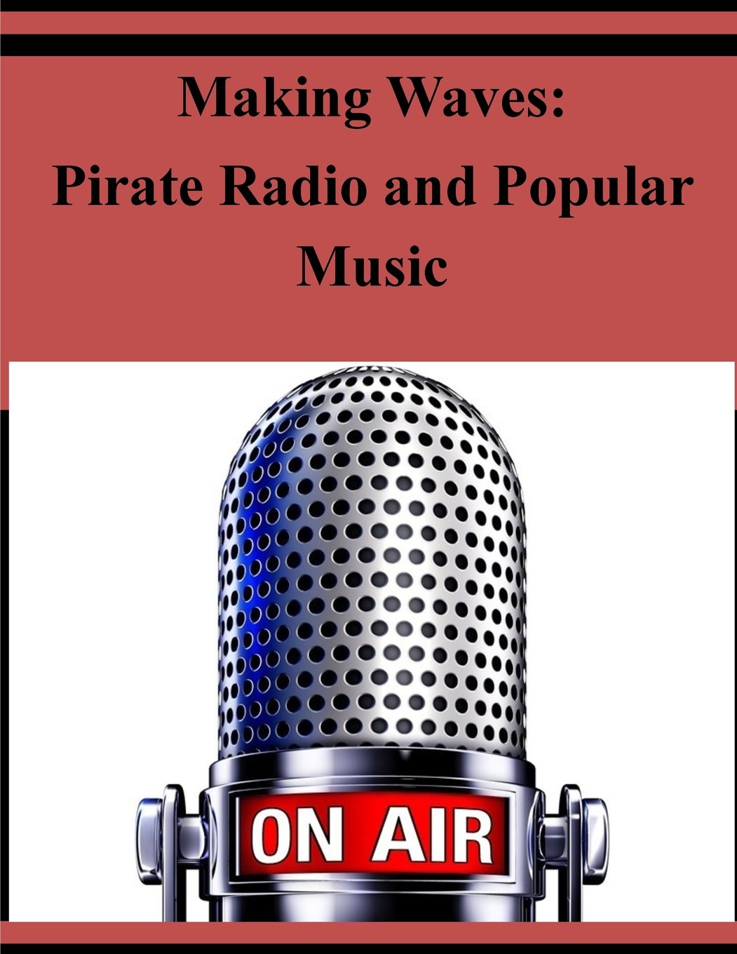 Making Waves: Pirate Radio and Popular Music