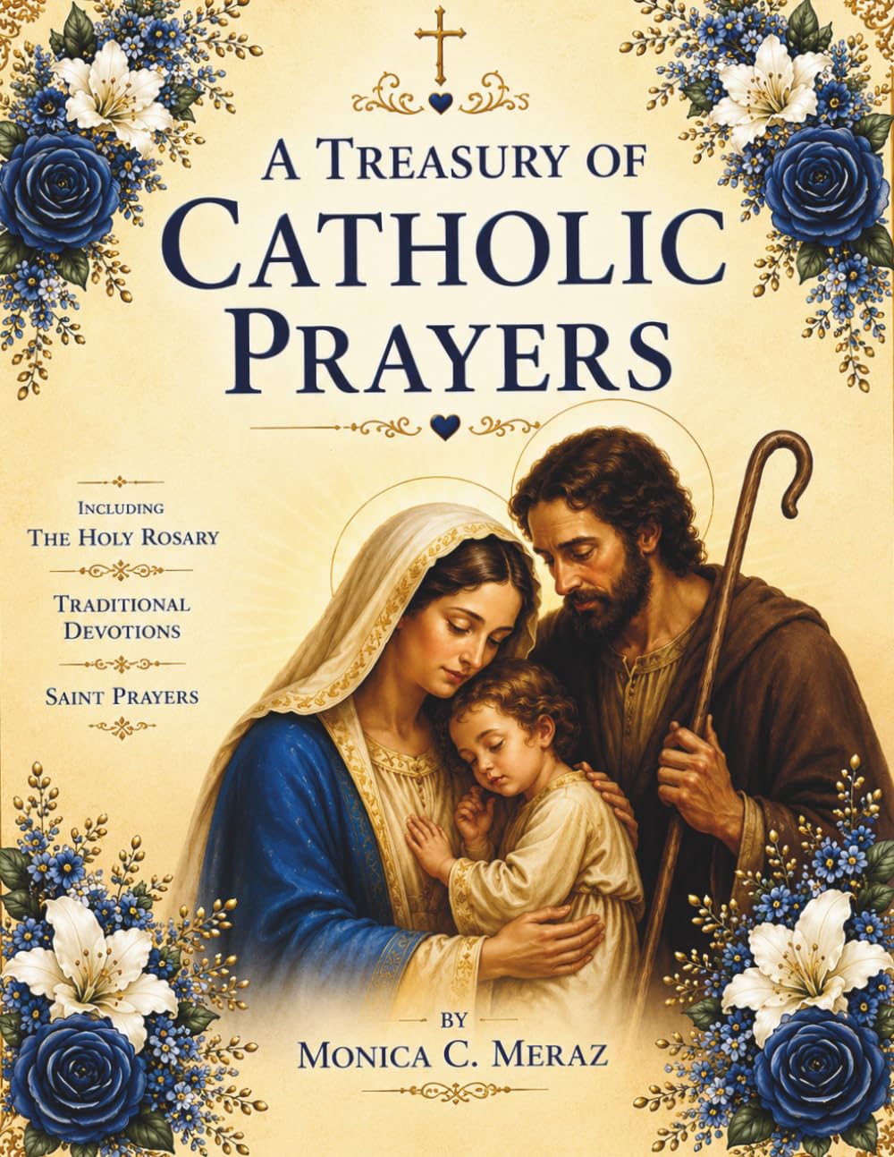 A TREASURY OF CATHOLIC Prayers: Including the Holy Rosary, Traditional Devotions, & Saint prayers