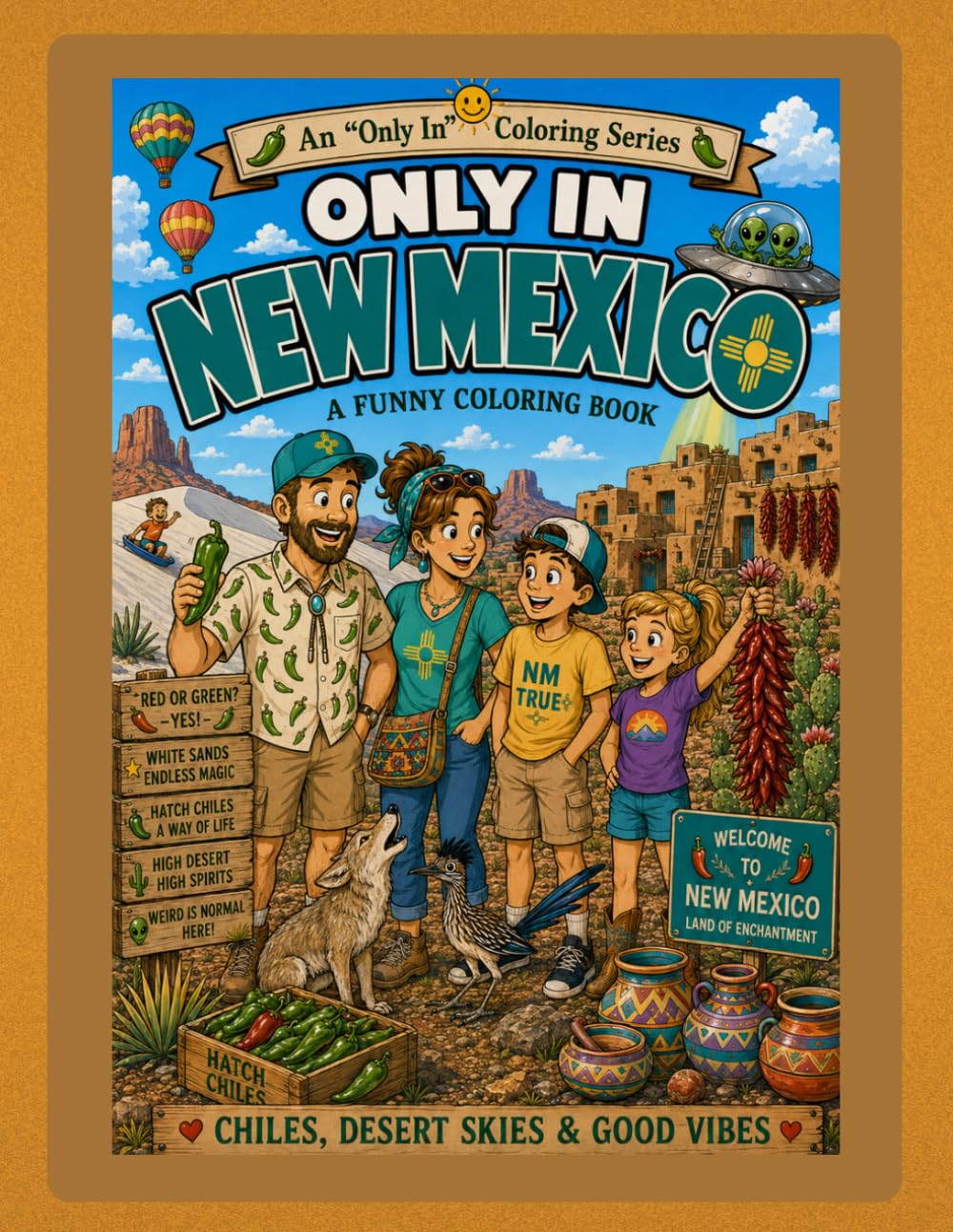 Only in New Mexico: A Funny Coloring Book: Chiles, Desert Skies & Good Vibes (Only In Coloring Series)