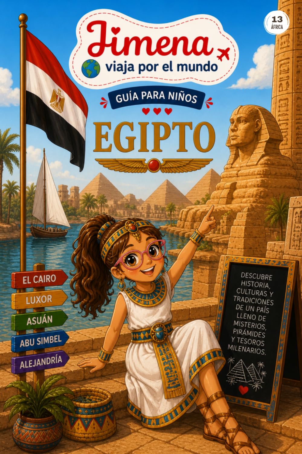 Guía de Egipto para niños: Viaja, aprende y descubre con Jimena (Jimena viaja por el mundo)