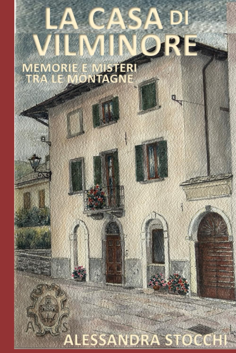 LA CASA DI VILMINORE: MEMORIE E MISTERI TRA LE MONTAGNE (Mi chiamavano Canga)
