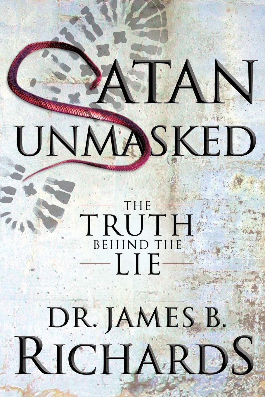 Satan Unmasked: The Truth Behind The Lie