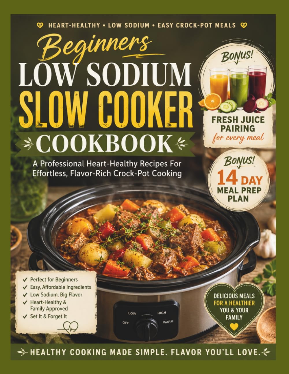 Beginners Low Sodium Slow Cooker Cookbook: A Professional Heart-Healthy Recipes For Effortless, Flavor-Rich Crock-Pot Cooking