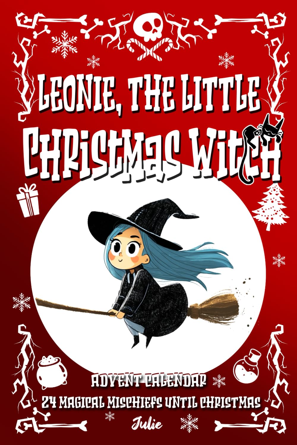 Leonie, the Little Christmas Witch: Advent Calendar - 24 Magical Mischiefs Until Christmas