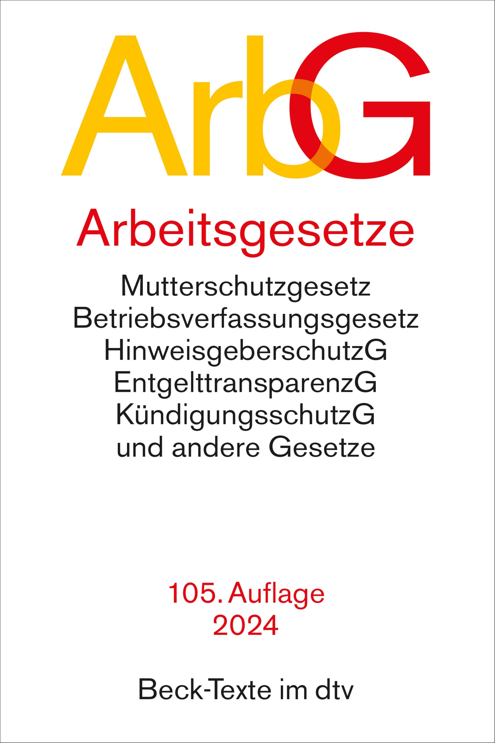 Arbeitsgesetze: mit den wichtigsten Bestimmungen zum Arbeitsverhältnis, Kündigungsrecht, Arbeitsschutzrecht, Berufsbildungsrecht, Tarifrecht, ... Mitbestimmungsrecht und Verfahrensrecht
