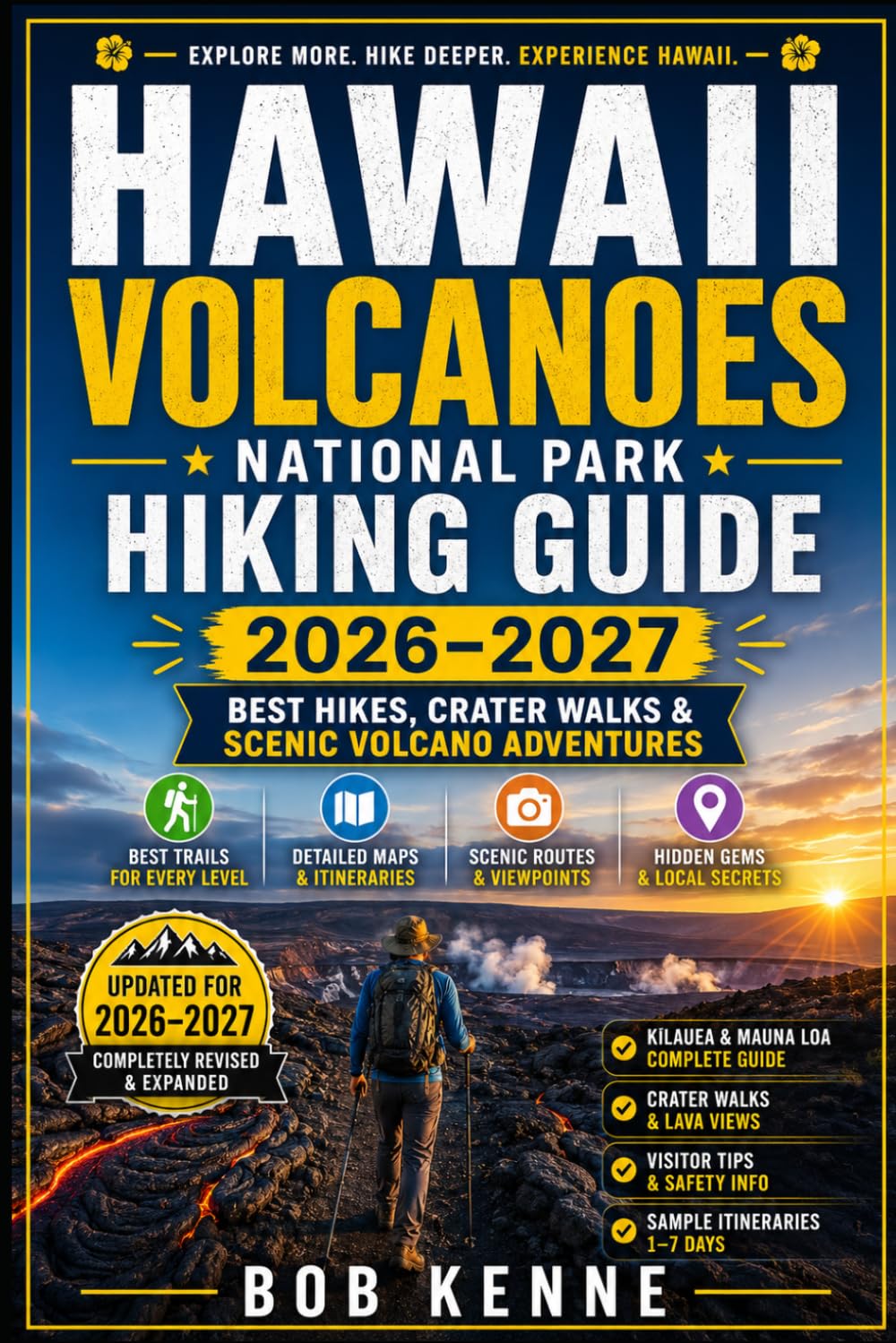 Hawaii Volcanoes National Park Hiking Guide 2026–2027: Complete Travel & Trail Guide to Kīlauea & Mauna Loa, Best Hikes, Scenic Routes, Crater Walks & ... Complete Hiking Destination Guide Series)