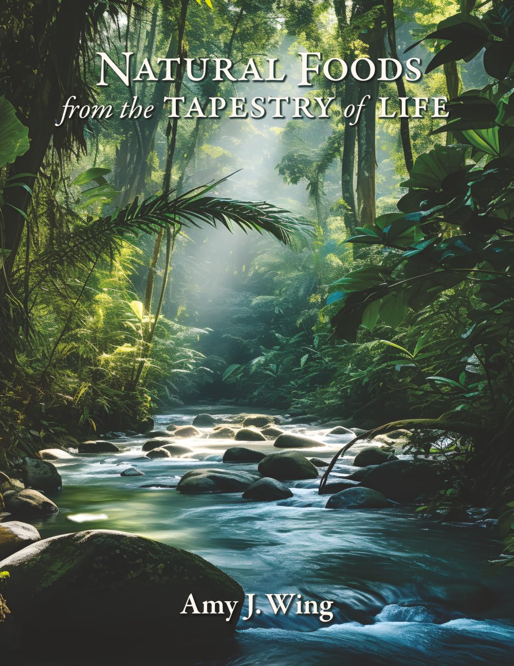 Natural Foods from the Tapestry of Life      Paperback – May 30, 2025