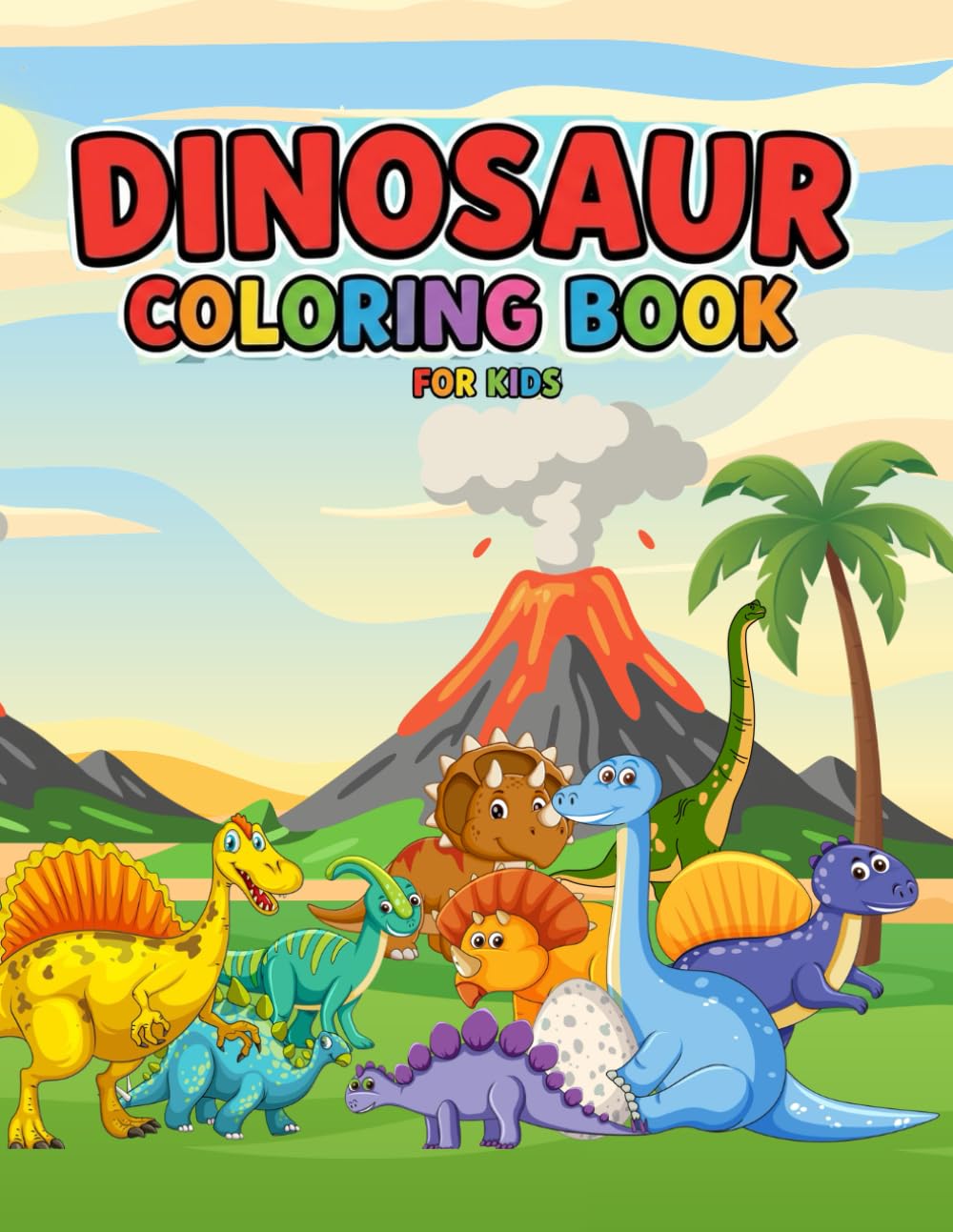 Cute Dinosaurs Coloring Book for Kids Ages 3–8: Fun, Easy & Adorable Dinosaur Coloring Pages for Toddlers, Preschoolers and Young Kids