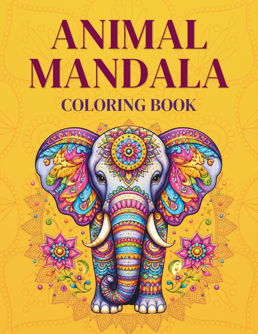 Animal Mandalas Coloring Book: 25 Animal Mandalas & Full-Page Mandala Designs for Adults, Teens & Beginners